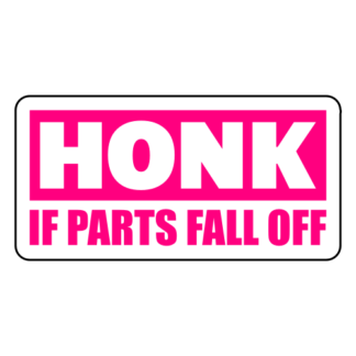 Honk If Parts Fall Off Sticker (Hot Pink)